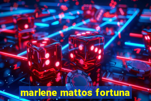 marlene mattos fortuna